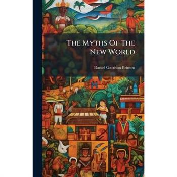 The Myths Of The New World