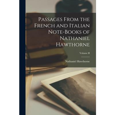 Passages From the French and Italian Note-books of Nathaniel Hawthorne; Volume II
