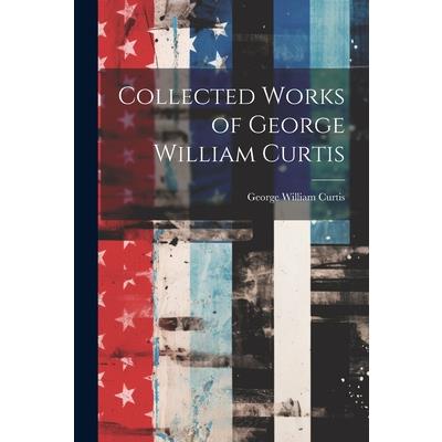 Collected Works of George William Curtis