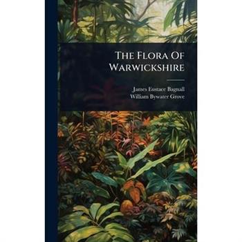 The Flora Of Warwickshire