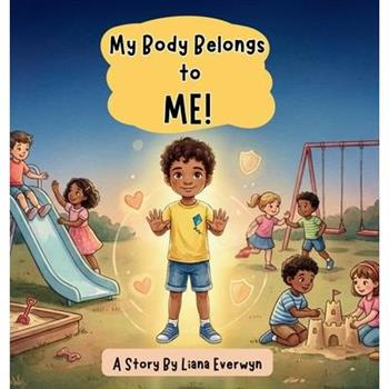My Body Belongs to Me! A Personal Safety Book for Kids