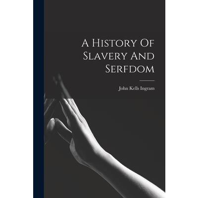 A History Of Slavery And Serfdom