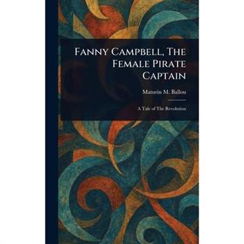 Fanny Campbell, The Female Pirate Captain