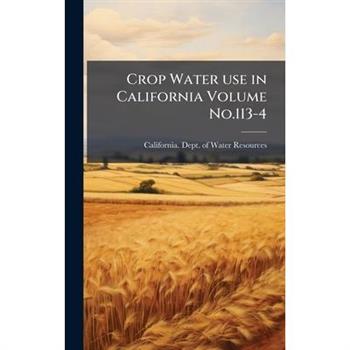 Crop Water use in California Volume No.113-4