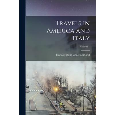 Travels in America and Italy; Volume 1