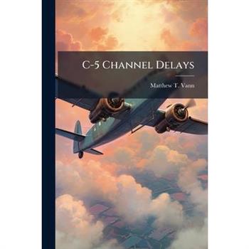C-5 Channel Delays