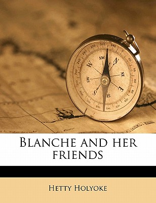 Blanche and Her Friends