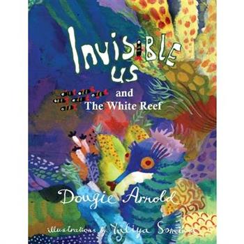Invisible Us And The White Reef
