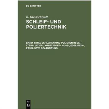Das Schleifen und Polieren in der Stein-, Leder-, Kunststoff-, Glas-, Edelstein-, Zahn- usw. Bearbeitung