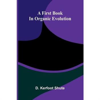 A first book in organic evolution