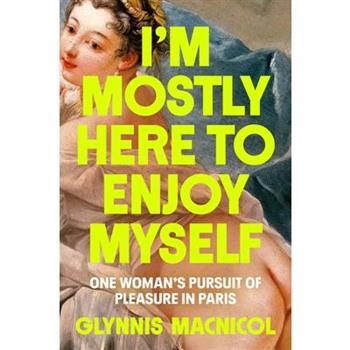 I’m Mostly Here to Enjoy Myself