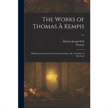 The Works of Thomas ? Kempis ...