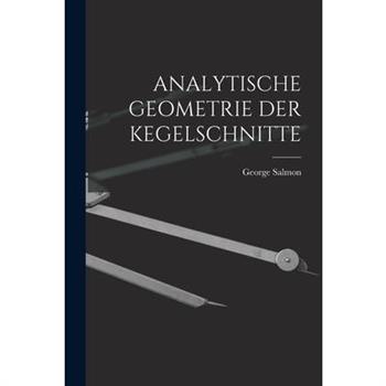 Analytische Geometrie Der Kegelschnitte