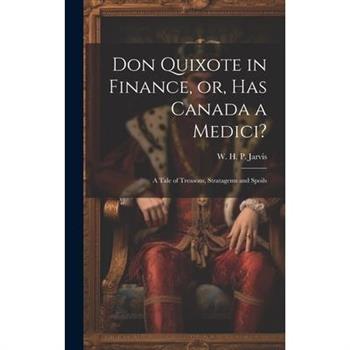 Don Quixote in Finance, or, Has Canada a Medici?