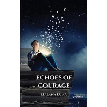 Echoes of Courage