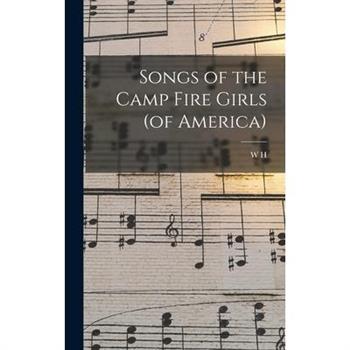Songs of the Camp Fire Girls (of America)