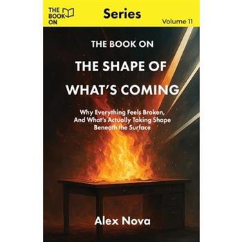 The Book On The Shape of What's Coming