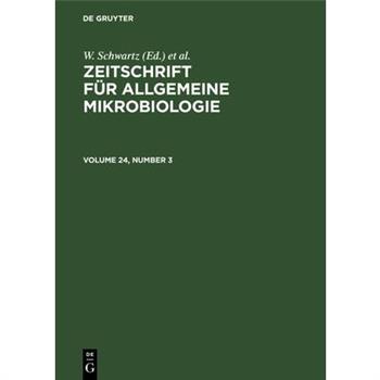 Zeitschrift F羹r Allgemeine Mikrobiologie. Volume 24, Number 3