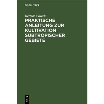 Praktische Anleitung Zur Kultivation Subtropischer Gebiete