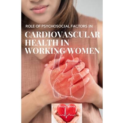Role of Psychosocial Factors in Cardiovascular Health in Working Women