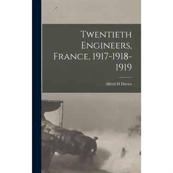 Twentieth Engineers, France, 1917-1918-1919