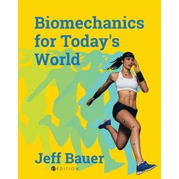 Biomechanics for Today’s World