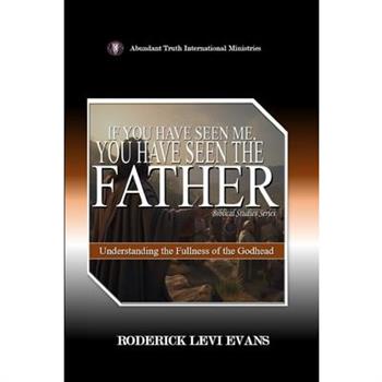 If You Have Seen Me, You Have Seen the Father