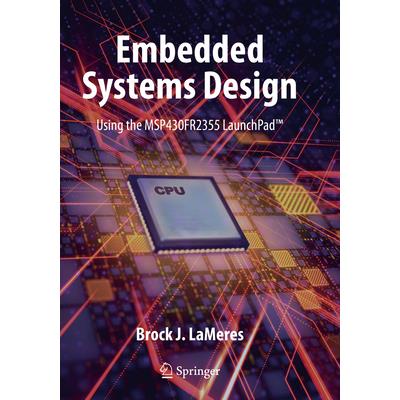 Embedded Systems Design Using the Msp430fr2355 Launchpad(tm)