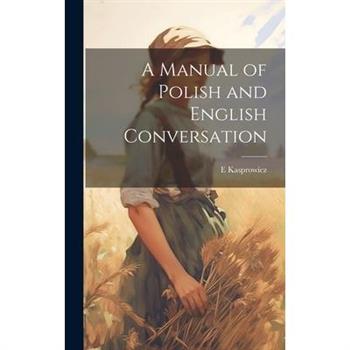 A Manual of Polish and English Conversation