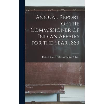 Annual Report of the Commissioner of Indian Affairs for the Year 1883