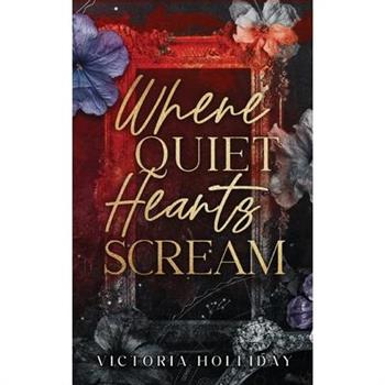 Where Quiet Hearts Scream