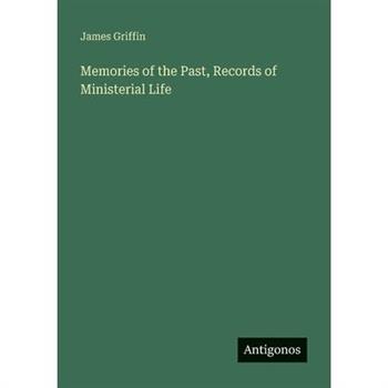 Memories of the Past, Records of Ministerial Life