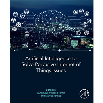 Artificial Intelligence to Solve Pervasive Internet of Things Issues