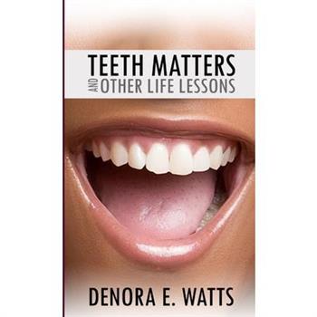Teeth Matters & Other Life Lessons