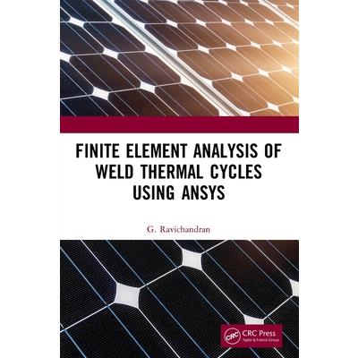 Finite Element Analysis of Weld Thermal Cycles Using Ansys