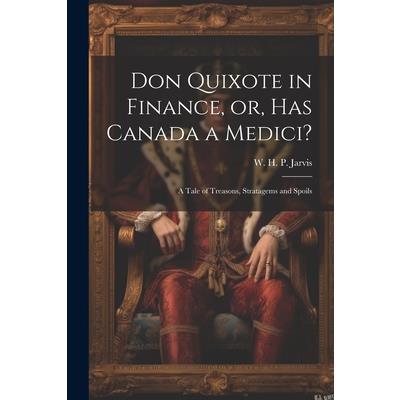 Don Quixote in Finance, or, Has Canada a Medici?