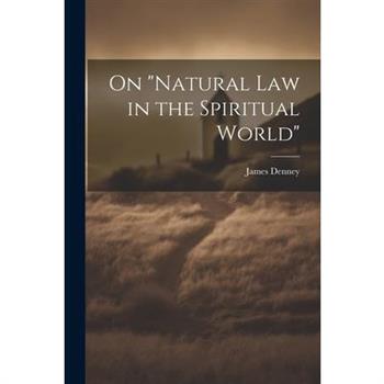 On "Natural Law in the Spiritual World"
