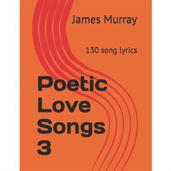 Poetic Love Songs 3