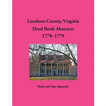 Loudoun County, Virginia Deed Book Abstracts, 1778-1779