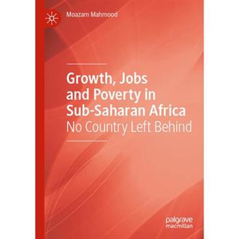 Growth, Jobs and Poverty in Sub-Saharan Africa