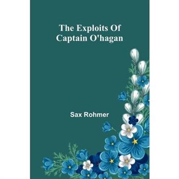 The Exploits Of Captain O'Hagan