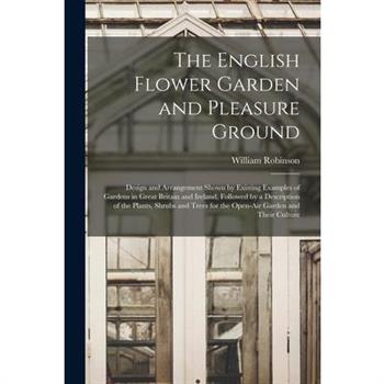 The English Flower Garden and Pleasure Ground