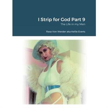 I Strip for God Part 9