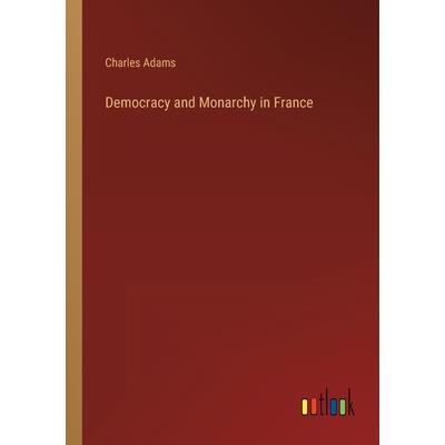 Democracy and Monarchy in France