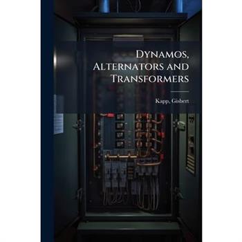 Dynamos, Alternators and Transformers