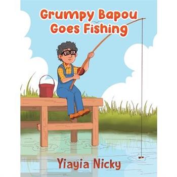 Grumpy Bapou Goes Fishing