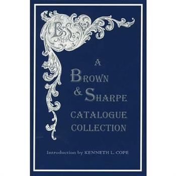A Brown & Sharpe Catalogue Collection, 1868-1899