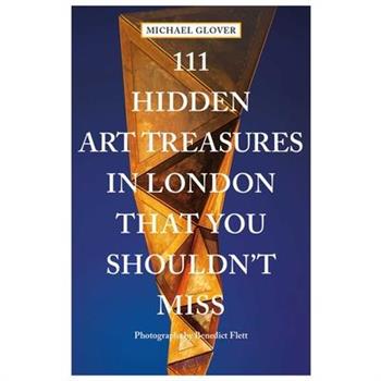 111 Hidden Art Treasures in London That You Shouldn't Miss