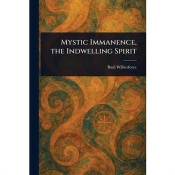 Mystic Immanence, the Indwelling Spirit