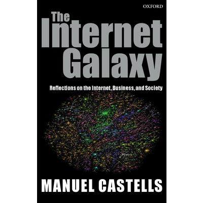 Internet Galaxy: Reflections on the Internet, Business, and Society